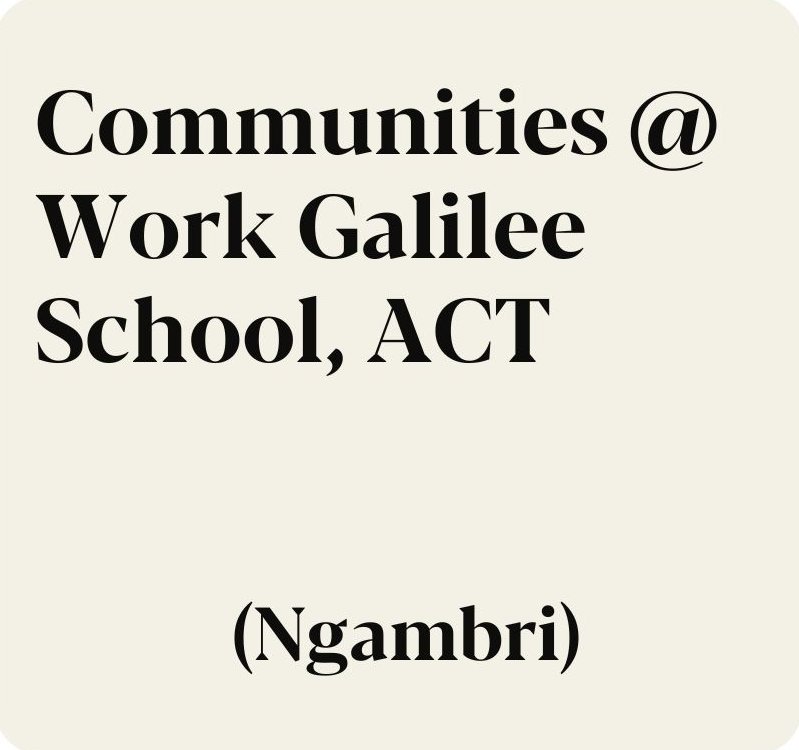 Communities @ Work Galilee School, ACT (Ngambri)
