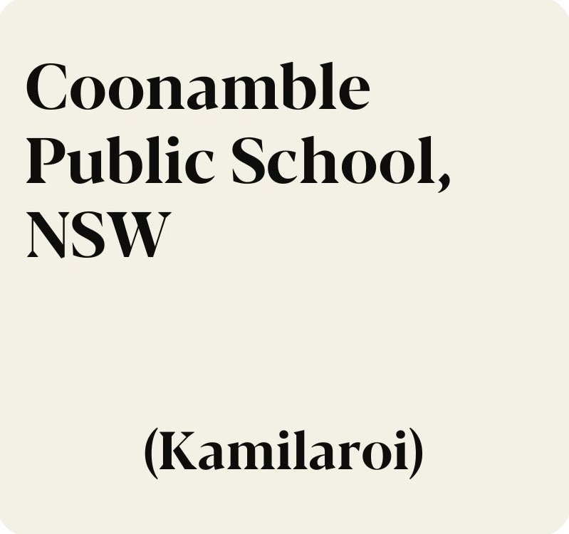 Coonamble Public School, NSW (Kamilaroi)  