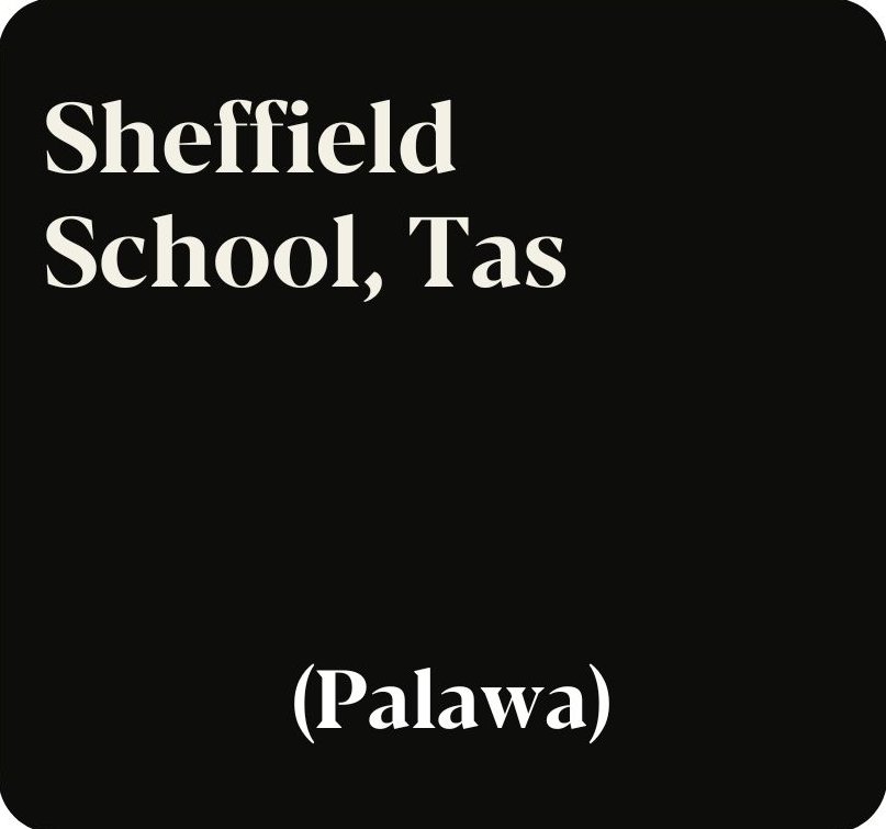 Sheffield<br />
School, Tas<br />
(Palawa)