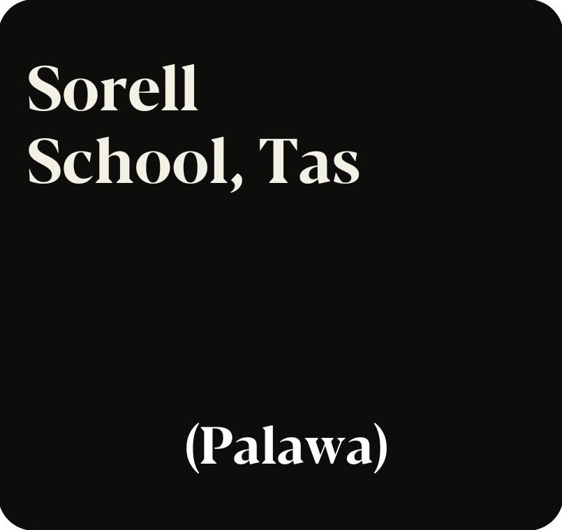 Sorell<br />
School, Tas<br />
(Palawa)